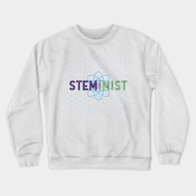 STEMINIST Crewneck Sweatshirt by TheBadNewsB